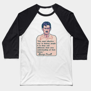 George Orwell Portrait and Quote Baseball T-Shirt